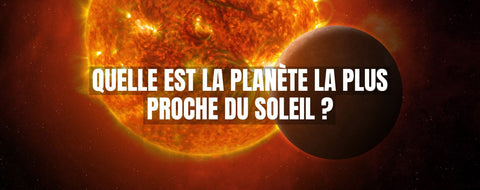Quelle est la planète la plus proche du Soleil