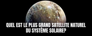 Le plus grand satellite naturel du Système solaire
