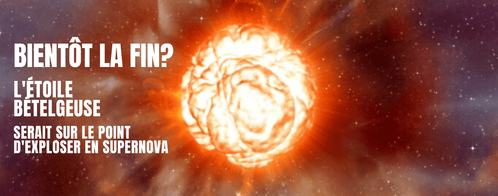 Bételgeuse: Prochaine Supernova?