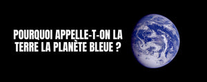 Pourquoi appelle-t-on la Terre la Planète Bleue?