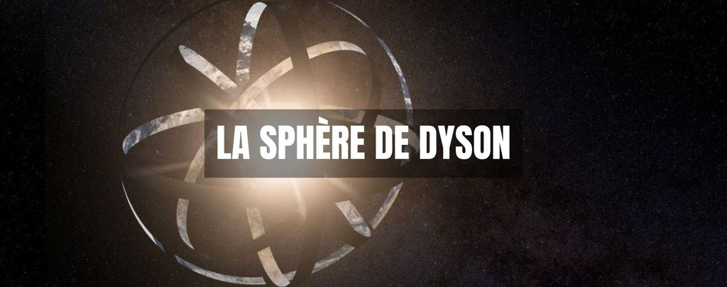 Qu’est-ce qu’une sphère de Dyson?